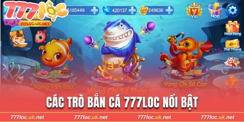 Các trò bắn cá 777loc nổi bật
