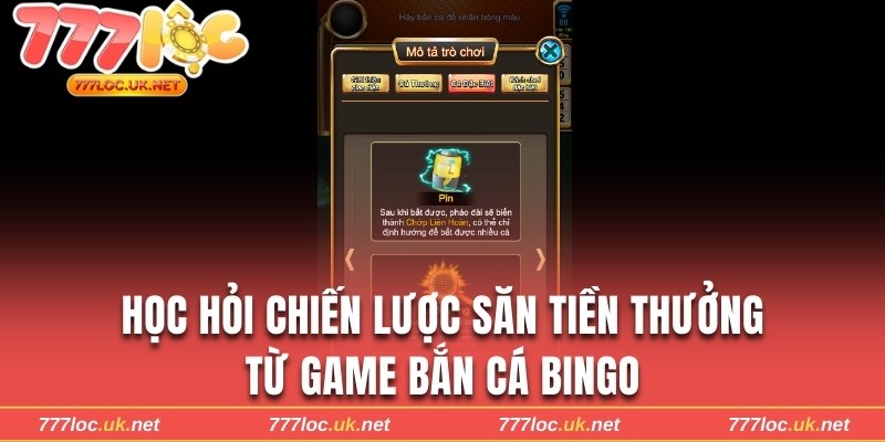 Học hỏi chiến lược săn tiền thưởng từ game bắn cá Bingo