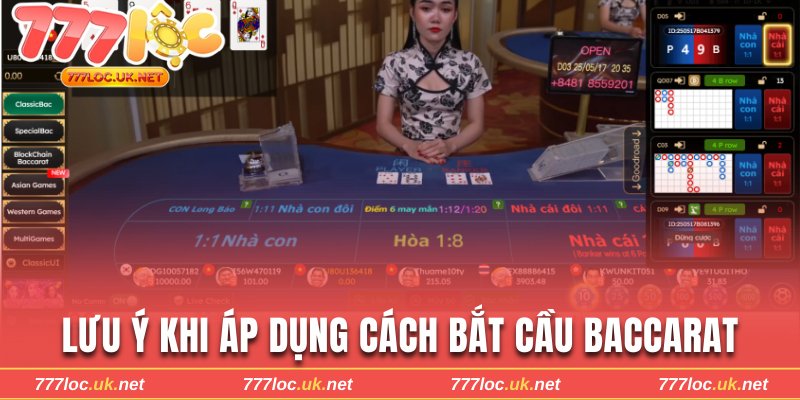 Lưu ý khi áp dụng cách bắt cầu bài Baccarat