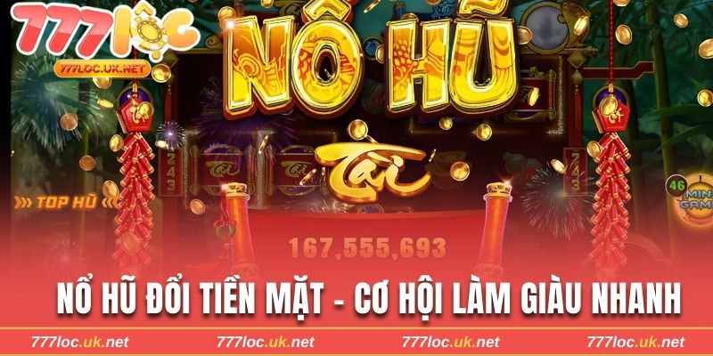 Nổ hũ đổi tiền mặt