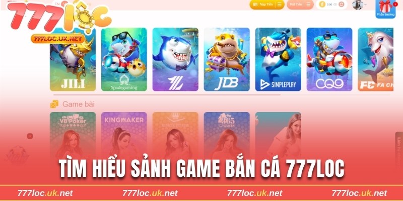 Tìm hiểu sảnh game bắn cá 777loc