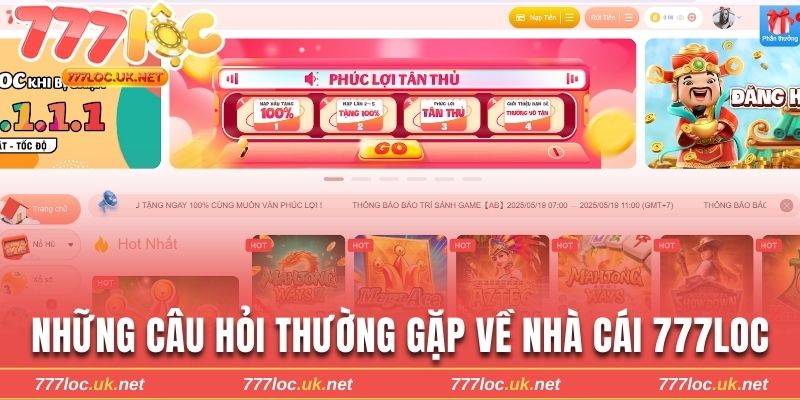 Tổng hợp những câu hỏi thường gặp về nhà cái 777loc