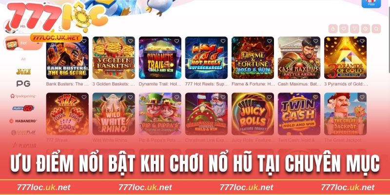 Ưu điểm nổi bật khi chơi nổ hũ tại chuyên mục 