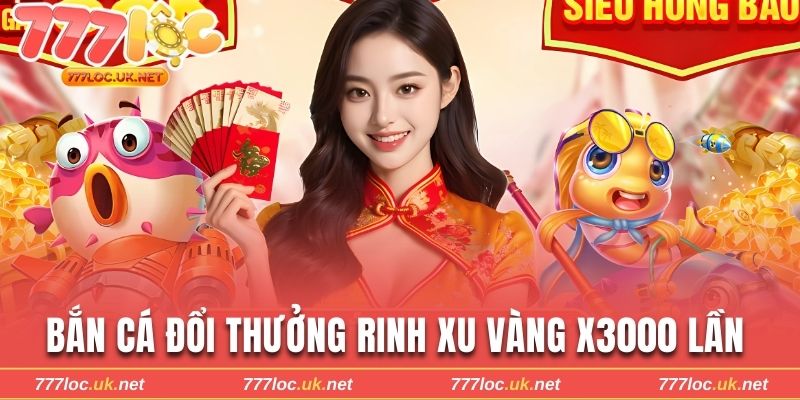 ban-ca-doi-thuong-rinh-xu-vang-x3000-lan