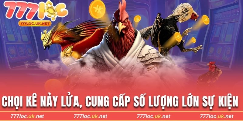 choi-ke-nay-lua-cung-cap-so-luong-lon-su-kien