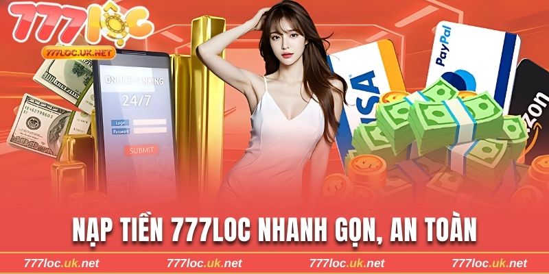 nap-tien-777loc-nhanh-gon-an-toan